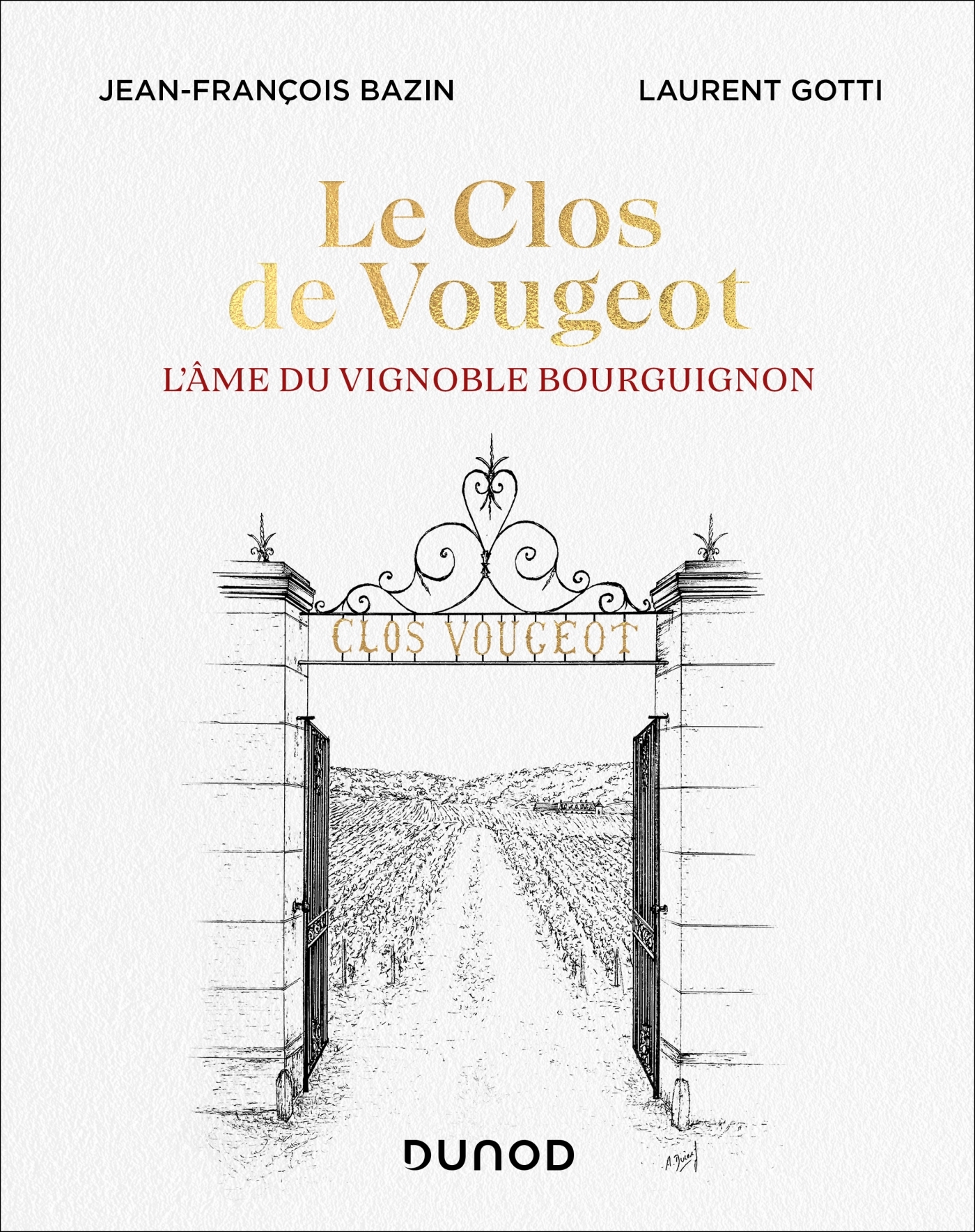 Le Clos de Vougeot. L'âme du vignoble Bourguignon