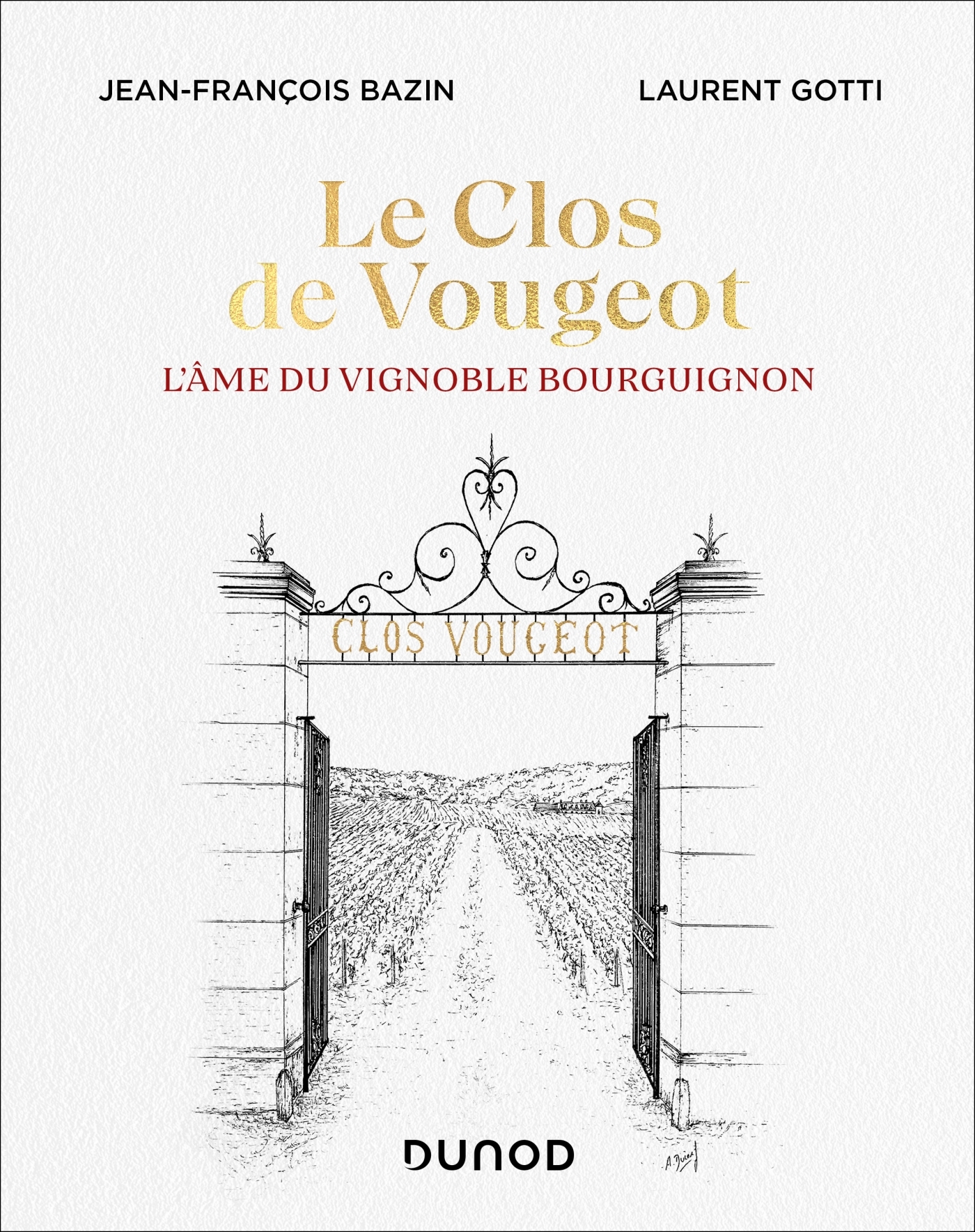 Le Clos de Vougeot. L'âme du vignoble Bourguignon