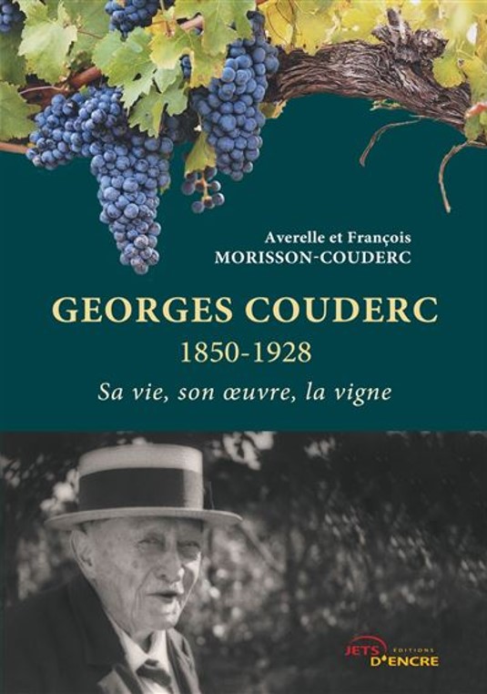 Georges Couderc. 1850-1928. His Life, his Work, the Vine.