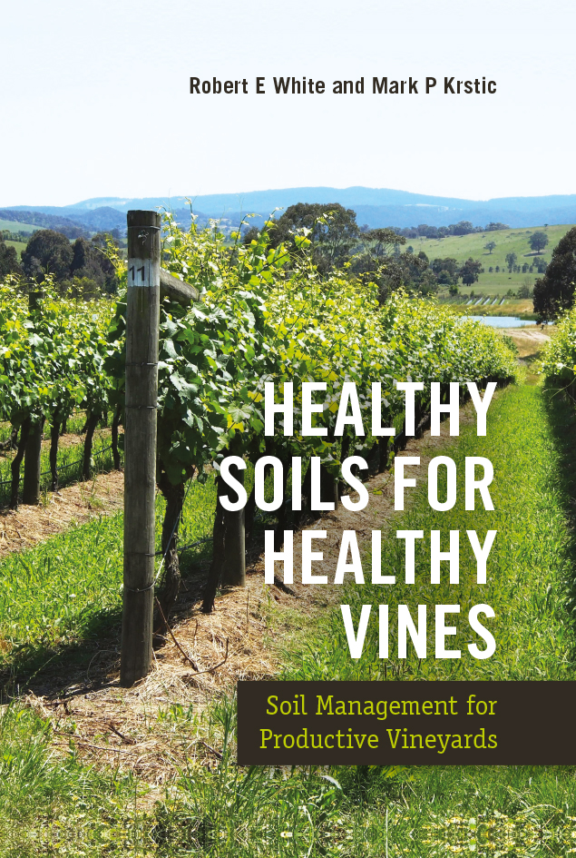 Healthy Soils for Healthy Vines. Soil Management for Productive Vineyards.