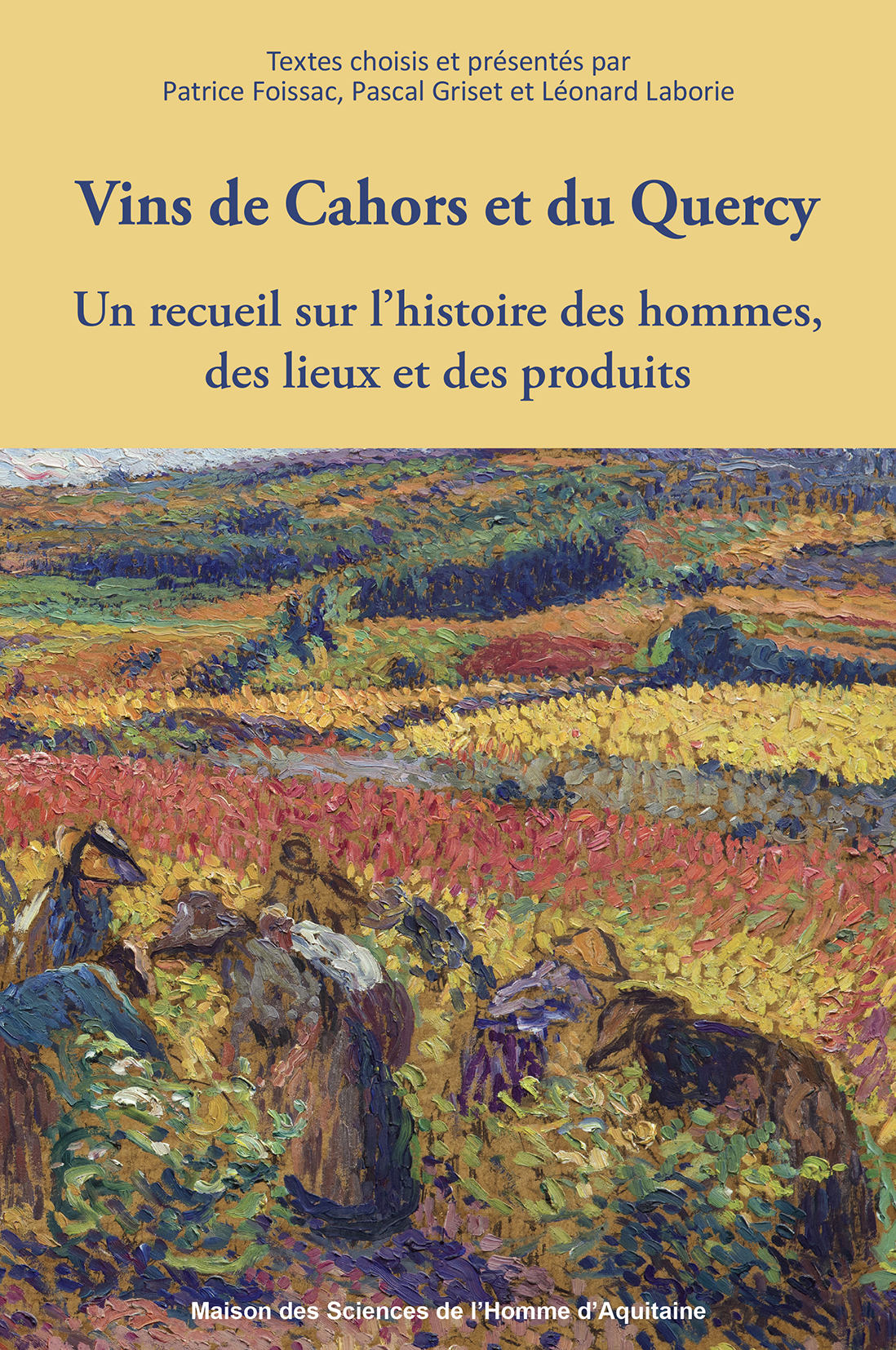 Vins de Cahors et du Quercy. Un recueil sur l’histoire des hommes, des lieux et des produits.